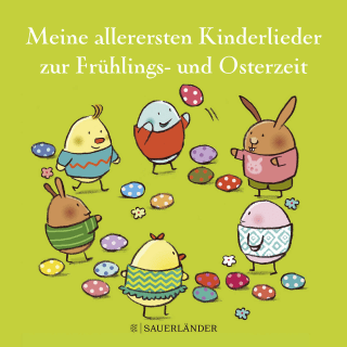 Meine allerersten Kinderlieder zur Frühlings- und Osterzeit