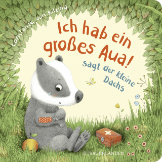Buchcover von "Ich hab ein großes Aua", sagt der kleine Dachs (Trost-Buch)