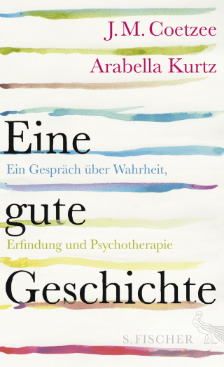 Buchcover von Eine gute Geschichte: Ein Gespräch über Wahrheit, Erfindung und Psychotherapie