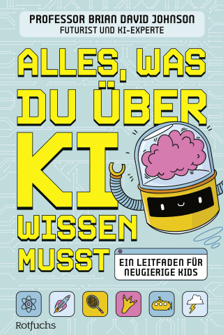 Buchcover von Alles, was du über KI wissen musst: Ein Leitfaden für neugierige Kids