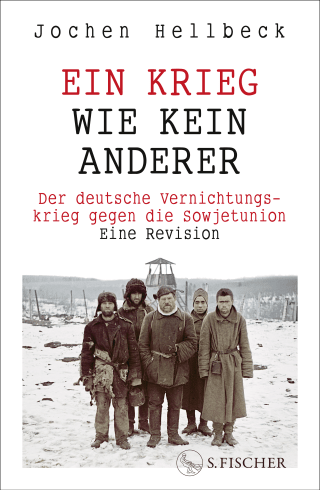 Buchcover von Ein Krieg wie kein anderer: Der deutsche Vernichtungskrieg gegen die Sowjetunion. Eine Revision
