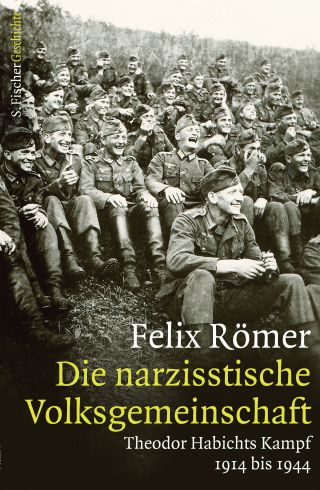 Buchcover von Die narzisstische Volksgemeinschaft: Theodor Habichts Kampf. 1914 bis 1944