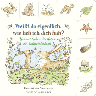 Buchcover von Weißt du eigentlich, wie lieb ich dich hab? Wir entdecken die Natur : Ein Bildwörterbuch