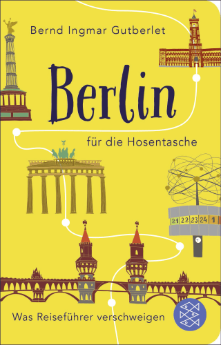 Buchcover von Berlin für die Hosentasche: Was Reiseführer verschweigen