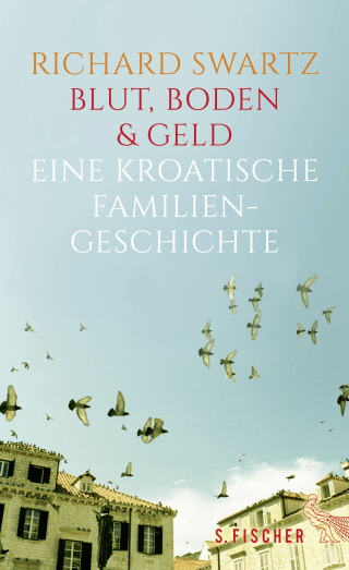 Blut, Boden & Geld – Eine kroatische Familiengeschichte