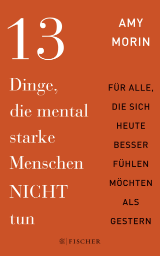 Buchcover von 13 Dinge, die mental starke Menschen NICHT tun: Für alle, die sich heute besser fühlen möchten als gestern