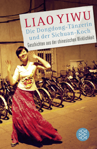Buchcover von Die Dongdong-Tänzerin und der Sichuan-Koch: Geschichten aus der chinesischen Wirklichkeit