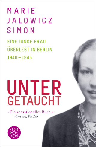 Buchcover von Untergetaucht: Eine junge Frau überlebt in Berlin 1940 - 1945