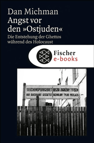 Buchcover von Angst vor den "Ostjuden": Die Entstehung der Ghettos während des Holocaust