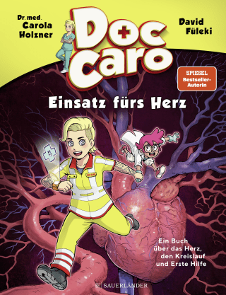 Buchcover von Doc Caro – Einsatz fürs Herz: Ein Buch über das Herz, den Kreislauf und Erste Hilfe 