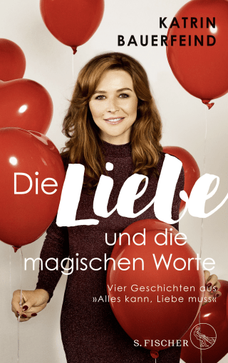 Buchcover von Die Liebe und die magischen Worte: Vier Geschichten aus »Alles kann, Liebe muss«