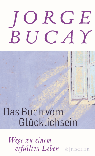 Buchcover von Das Buch vom Glücklichsein: Wege zu einem erfüllten Leben
