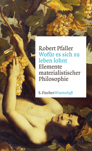 Wofür es sich zu leben lohnt