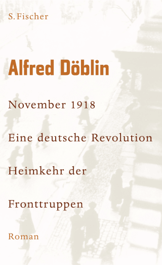 Buchcover von November 1918: Eine deutsche Revolution. Erzählwerk in drei Teilen. Zweiter Teil, Zweiter Band: Heimkehr der Fronttruppen