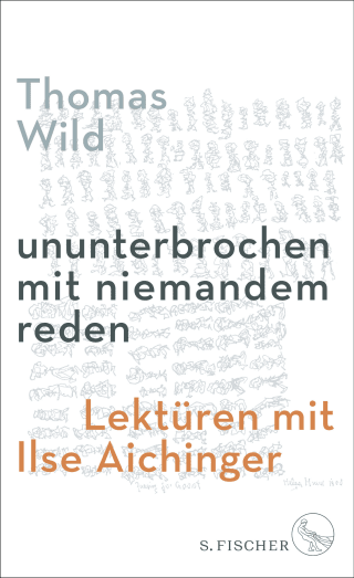 Buchcover von ununterbrochen mit niemandem reden: Lektüren mit Ilse Aichinger