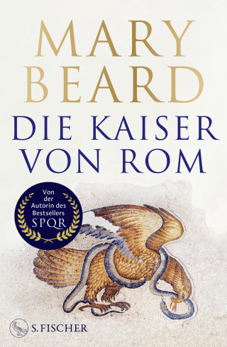 Buchcover von Die Kaiser von Rom: Herrscher über Volk und Reich