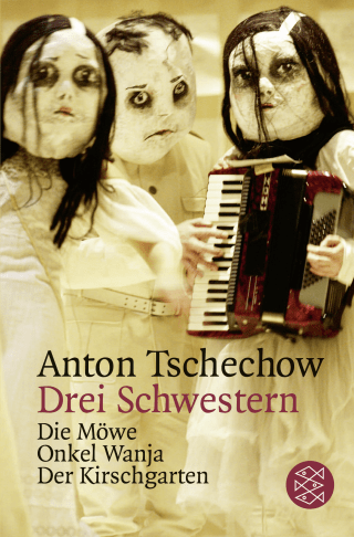 Buchcover von Drei Schwestern und andere Dramen: »Die Möwe«,»Onkel Wanja«,»Drei Schwestern«,»Der Kirschgarten«