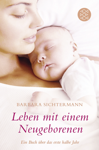 Buchcover von Leben mit einem Neugeborenen: Ein Buch über das erste halbe Jahr