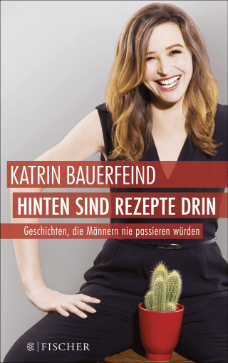 Buchcover von Hinten sind Rezepte drin: Geschichten, die Männern nie passieren würden