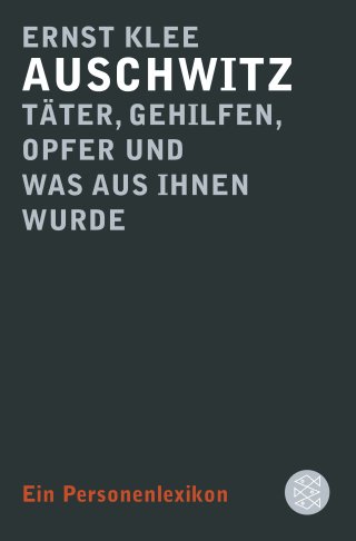 Buchcover von Auschwitz – Täter, Gehilfen, Opfer und was aus ihnen wurde: Ein Personenlexikon