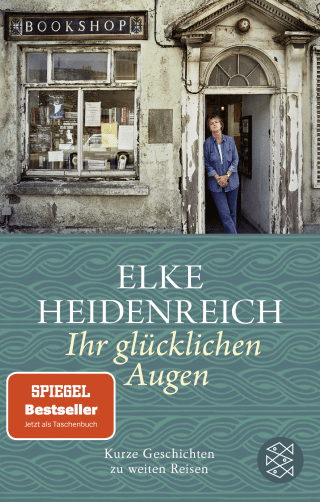 Buchcover von Ihr glücklichen Augen: Kurze Geschichten zu weiten Reisen