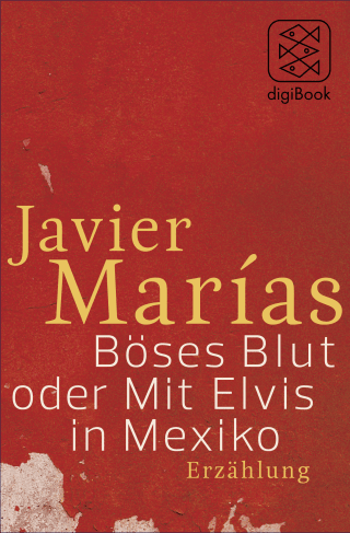 Böses Blut oder Mit Elvis in Mexiko