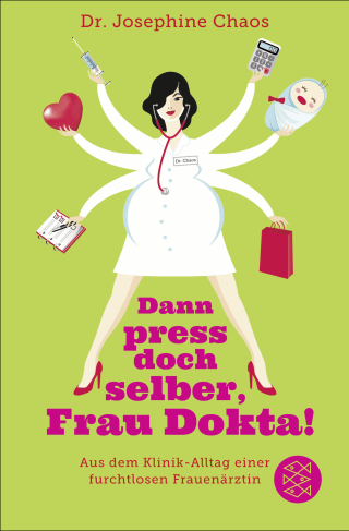 Dann press doch selber, Frau Dokta!