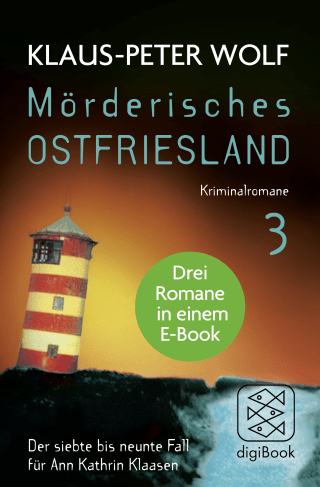 Mörderisches Ostfriesland III. Ann Kathrin Klaasens siebter bis neunter Fall in einem E-Book