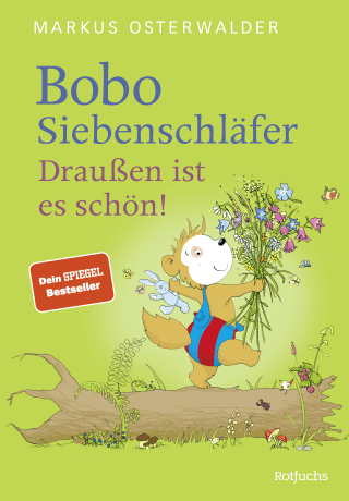 Bobo Siebenschläfer: Draußen ist es schön!