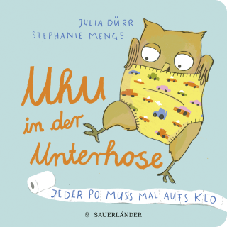 An Owl in Underpants. Everybody Sometimes Needs to Go Potty