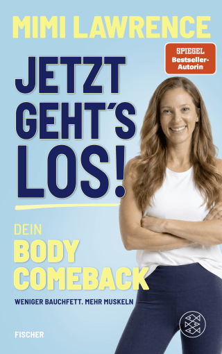 Buchcover von Jetzt geht's los! : Dein Body-Comeback – Weniger Bauchfett. Mehr Muskeln