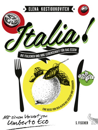Buchcover von Italia! Die Italiener und ihre Leidenschaft für das Essen: Eine Reise von den Alpen bis Sizilien und Sardinien Mit einem Vorwort von Umberto Eco