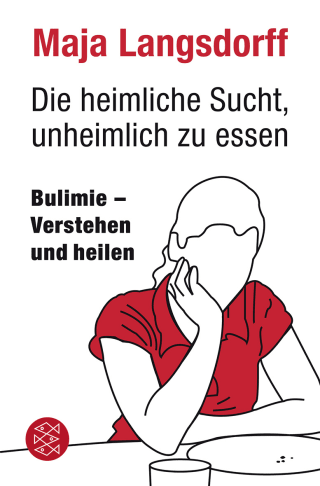 Buchcover von Die heimliche Sucht, unheimlich zu essen: Bulimie - Verstehen und heilen