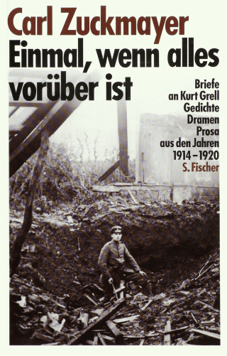Buchcover von Einmal, wenn alles vorüber ist: Briefe an Kurt Grell, Gedichte, Dramen, Prosa aus den Jahren 1914-1920