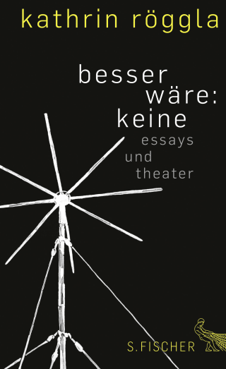 Buchcover von besser wäre: keine: Essays und Theater
