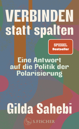 Buchcover von Verbinden statt spalten: Eine Antwort auf die Politik der Polarisierung
