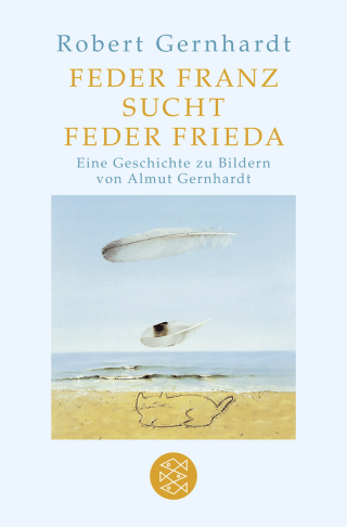 Buchcover von Feder Franz sucht Feder Frieda: Mit Bildern von Almut Gernhardt