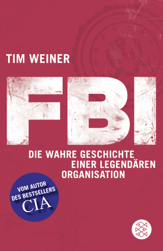 Buchcover von FBI: Die wahre Geschichte einer legendären Organisation