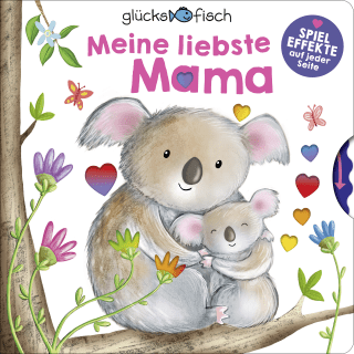Buchcover von Glücksfisch: Meine liebste Mama: Kuschelreime mit niedlichen Spieleffekten - Geschenk zur Geburt und zum Muttertag