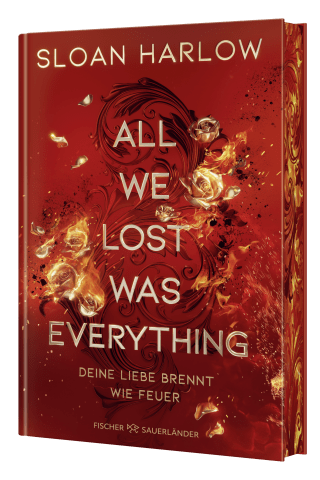 All We Lost Was Everything – Deine Liebe brennt wie Feuer