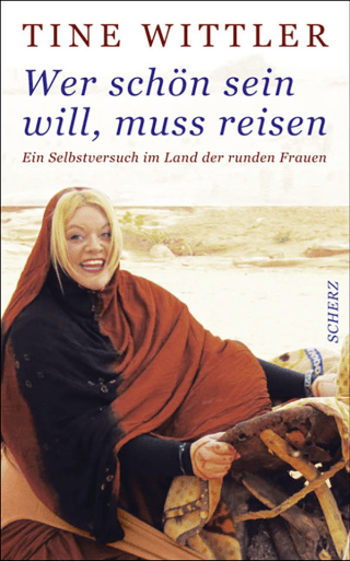 Buchcover von Wer schön sein will, muss reisen: Ein Selbstversuch im Land der runden Frauen