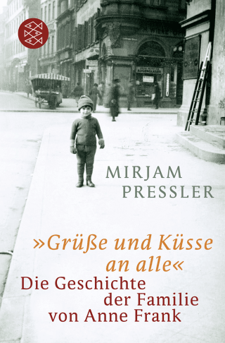 Buchcover von »Grüße und Küsse an alle«: Die Geschichte der Familie von Anne Frank