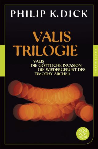 Buchcover von Valis-Trilogie. Valis, Die göttliche Invasion und Die Wiedergeburt des Timothy Archer: Drei Romane