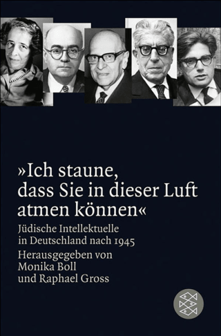 Buchcover von »Ich staune, dass Sie in dieser Luft atmen können«: Jüdische Intellektuelle in Deutschland nach 1945