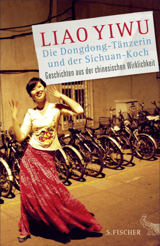Buchcover von Die Dongdong-Tänzerin und der Sichuan-Koch: Geschichten aus der chinesischen Wirklichkeit