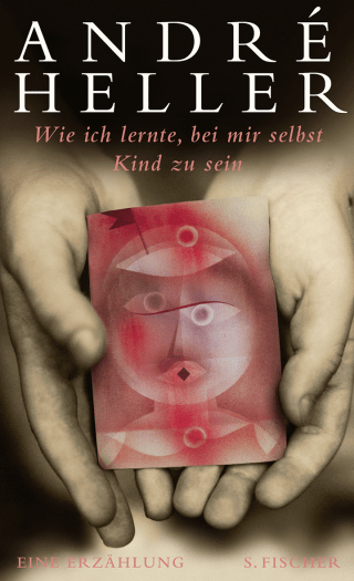 Buchcover von Wie ich lernte, bei mir selbst Kind zu sein: Eine Erzählung
