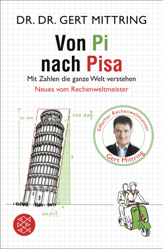 Buchcover von Von Pi nach Pisa: Mit Zahlen die ganze Welt verstehen - Neues vom Rechenweltmeister