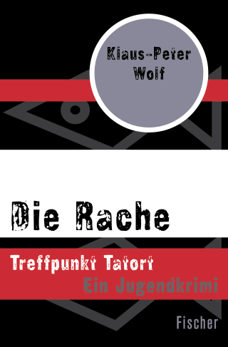 Buchcover von Die Rache: Treffpunkt Tatort