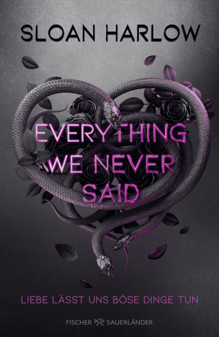 Buchcover von Everything We Never Said – Liebe lässt uns böse Dinge tun