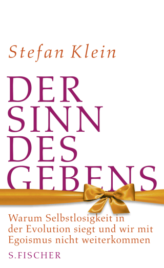 Buchcover von Der Sinn des Gebens: Warum Selbstlosigkeit in der Evolution siegt und wir mit Egoismus nicht weiterkommen
